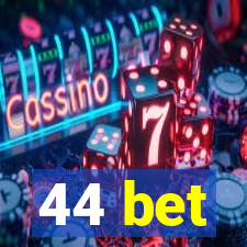 44 bet